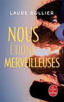 Couverture du livre « Nous étions merveilleuses » de Laure Rollier aux éditions Le Livre De Poche