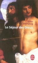 Couverture du livre « Le séjour des dieux » de Gilles Hertzog aux éditions Le Livre De Poche