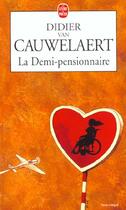 Couverture du livre « La demi-pensionnaire » de Didier Van Cauwelaert aux éditions Le Livre De Poche
