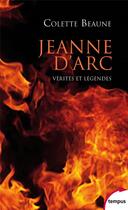 Couverture du livre « Jeanne d'Arc, vérités et légendes » de Colette Beaune aux éditions Perrin