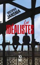 Couverture du livre « Les idéalistes » de Kristopher Jansma aux éditions 10/18