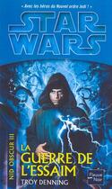 Couverture du livre « Star wars t.78 ; nid obscur t.3 ; la guerre de l'essaim » de Troy Denning aux éditions Fleuve Editions