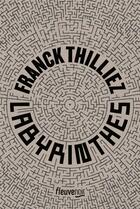 Couverture du livre « Labyrinthes » de Franck Thilliez aux éditions Fleuve Editions