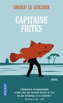 Couverture du livre « Capitaine frites » de Arnaud Le Guilcher aux éditions Pocket