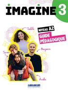 Couverture du livre « Imagine 3 : FLE ; guide pédagogique ; A2 » de Marie-Noelle Cocton et Albane Leonard et Agnes Gallezot et Megane Limbach aux éditions Didier