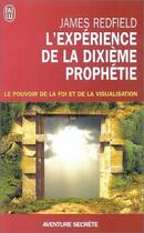 Couverture du livre « L'expérience de la dixième prophétie ; le pouvoir de la foi et de la visualisation » de James Redfield aux éditions J'ai Lu