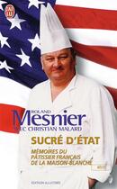 Couverture du livre « Sucré d'état » de Malard / Mesnier Chr aux éditions J'ai Lu