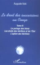 Couverture du livre « Le droit des successions au congo - vol02 - tome ii » de Auguste Iloki aux éditions L'harmattan