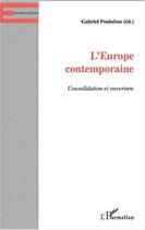 Couverture du livre « L'europe contemporaine - consolidation et ouverture » de Gabriel Poulalion aux éditions Editions L'harmattan