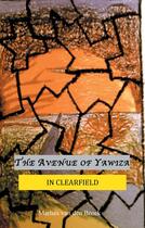 Couverture du livre « The avenue of yawiza ; in clearfield » de M.B. Van Den Broek aux éditions Books On Demand