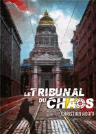 Couverture du livre « Le tribunal du chaos » de Christian Adam aux éditions Books On Demand