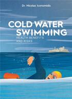 Couverture du livre « Cold Water Swimming Health Benefits and Risks » de Nicolas Iconomidis aux éditions Books On Demand