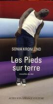 Couverture du livre « Les pieds sur terre » de Sonia Kronlund aux éditions Actes Sud