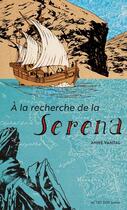 Couverture du livre « À la recherche de la Serena » de Anne Vantal aux éditions Editions Actes Sud