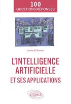 Couverture du livre « L'intelligence artificielle et ses applications en 100 questions/reponses » de El Badawi Lamia aux éditions Ellipses