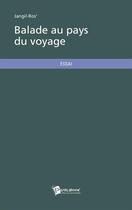 Couverture du livre « Balade au pays du voyage » de Jangil Ros' aux éditions Publibook