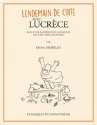 Couverture du livre « Lendemain de cuite avec Lucrèce » de Denys Moreau aux éditions Six Pieds Sous Terre
