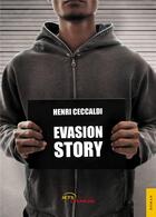 Couverture du livre « Evasion story » de Ceccaldi Henri aux éditions Jets D'encre