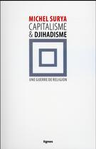 Couverture du livre « Capitalisme et djihadisme, une guerre de religion » de Michel Surya aux éditions Nouvelles Lignes