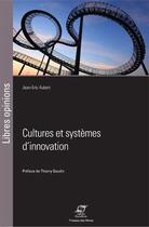 Couverture du livre « Cultures et systèmes d'innovation » de Jean-Eric Aubert aux éditions Presses De L'ecole Des Mines