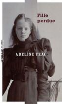 Couverture du livre « Fille perdue » de Adeline Yzac aux éditions La Manufacture De Livres