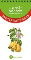 Couverture du livre « Les antisèches de Terre vivante : fruits & petits fruits » de Pascal Aspe aux éditions Terre Vivante