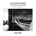 Couverture du livre « Les lignes de désir : chroniques montmartroises » de Astrid Waliszek aux éditions Jacques Flament