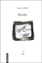 Couverture du livre « Résider » de Jean Le Boel aux éditions Editions Henry