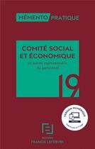 Couverture du livre « Mémento pratique ; comité social et économique ; et autres représentants du personnel (édition 2019) » de  aux éditions Lefebvre