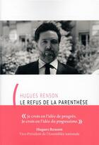 Couverture du livre « Le refus de la parenthèse » de Hugues Renson aux éditions Nouveaux Debats Publics