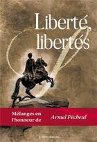 Couverture du livre « Liberté, libertés : mélanges en l'honneur d'Armel Pécheul » de  aux éditions Libres D'ecrire