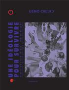 Couverture du livre « Une idéologie pour survivre : débats féministes sur violence et genre au Japon » de Ueno Chizuko aux éditions Les Presses Du Reel