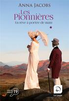 Couverture du livre « Les pionnières Tome 3 : un rêve à portée de main partie 1 » de Anna Jacobs aux éditions Editions De La Loupe