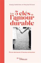 Couverture du livre « Les 5 clés de l'amour durable » de Soazig Castelnerac et Marylise Richard aux éditions Eyrolles