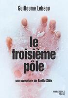 Couverture du livre « Le troisième pôle » de Guillaume Lebeau aux éditions Marabooks