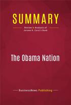 Couverture du livre « Summary: The Obama Nation : Review and Analysis of Jerome R. Corsi's Book » de Businessnews Publish aux éditions Political Book Summaries