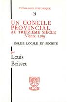 Couverture du livre « TH n°21 - Un concile provincial au XIIIe siècle - Vienne 1289 » de Louis Boisset aux éditions Beauchesne