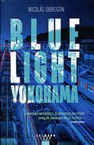 Couverture du livre « Blue light Yokohama » de Nicolas Obregon aux éditions Calmann-levy