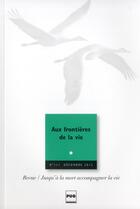 Couverture du livre « REVUE JALMALV n.111 ; aux frontières de la vie » de Revue Jalmalv aux éditions Pu De Grenoble