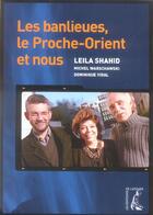 Couverture du livre « Banlieues, le proche orient et nous » de Shahid/Warschawski aux éditions Editions De L'atelier