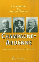 Couverture du livre « Les patrons du second empire t.8 ; Champagne-Ardenne » de  aux éditions Picard