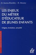 Couverture du livre « Les enjeux du métier d'éducateur de jeunes enfants » de Moussy/Auzou Ri aux éditions Esf Social