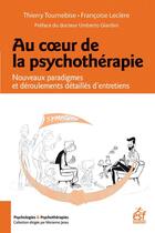 Couverture du livre « Au coeur de la psychothérapie » de Francoise Leclere et Thierry Tournebise aux éditions Esf Sciences Humaines