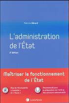 Couverture du livre « L'administration de l'Etat (2e édition) » de Patrick Gerard aux éditions Lexisnexis