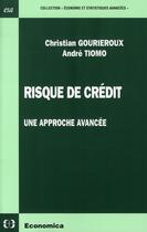Couverture du livre « Risque de crédit ; une approche avancée » de Christian Gourieroux et Andre Tiomo aux éditions Economica
