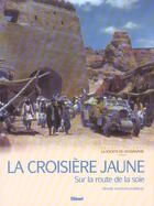 Couverture du livre « La Croisière jaune : Sur la route de la soie » de Ariane Audouin-Dubreuil aux éditions Glenat