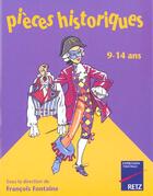 Couverture du livre « Pieces historiques 9/14 ans » de François Fontaine aux éditions Retz