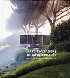 Couverture du livre « Arts paysagers de Méditerranée ; du traditionnel au contemporain » de Clive Nichols et Louisa Jones aux éditions La Martiniere