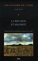 Couverture du livre « La Réunion et Maurice ; parcours de deux îles australes des origines au XXe siècle » de Isabelle Widmer aux éditions Ined