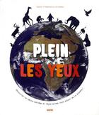 Couverture du livre « Plein les yeux ; déouvrez la nature extreme du règne animal tout autour de la plan7te ! » de Emmanuelle Grundmann aux éditions Philippe Auzou